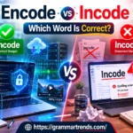 Realistic educational comparison image showing Encode vs Incode with a programmer using encoding technology on one side and a spelling mistake warning for Incode on the other, branded with GrammarTrends.com.