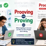 Split-screen grammar illustration showing “Proving” marked correct with a green check and professional context, and “Prooving” marked incorrect with a red cross and spelling error indicators on a digital screen.