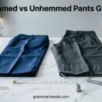 Hemmed vs Unhemmed Pants comparison showing tailored trousers, raw edges, and perfect clothing fit guide