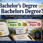 Bachelor’s Degree or Bachelors Degree