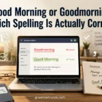 Good Morning or Goodmorning grammar comparison showing the correct two-word spelling on a laptop in a modern office workspace.