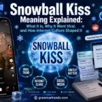 Snowball Kiss Meaning Explained