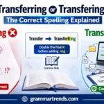 Transferring" and "Transfering