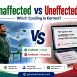 unaffected vs uneffected