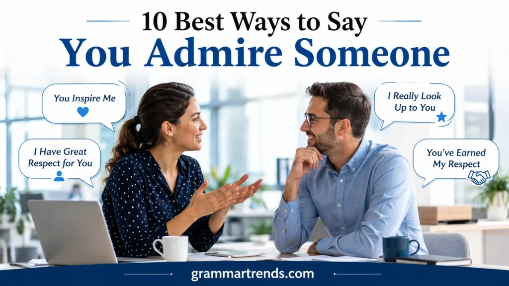 Best Ways to Say You Admire Someone
