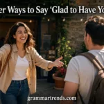 Other Ways to Say “Glad to Have You Back”