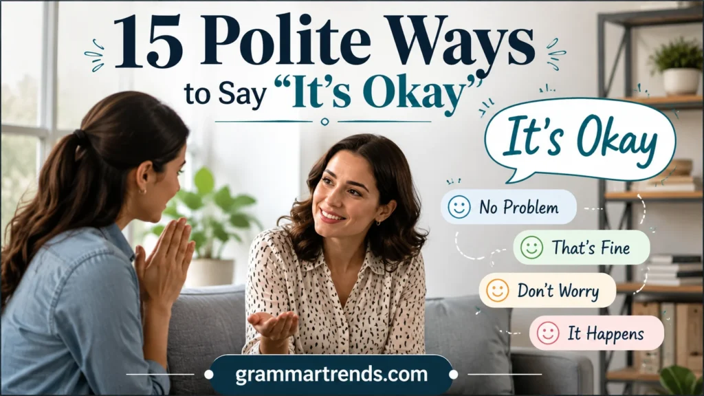 Polite Ways to Say “It’s Okay” in Any Situation