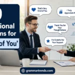 Professional Synonyms for "So Nice of You"