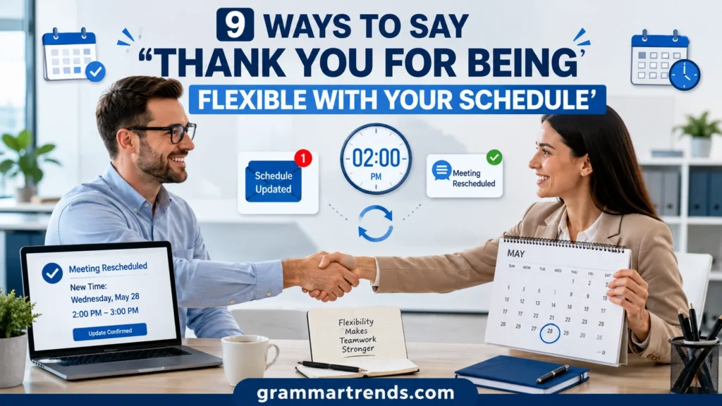 Ways to Say "Thank You for Being Flexible With Your Schedule"